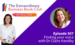 Episode 507 - Finding your voice with Dr Claire Handby